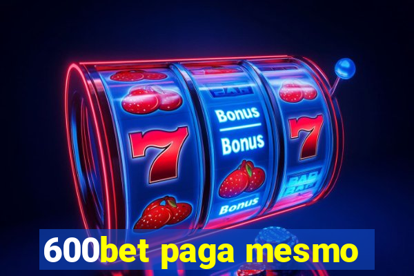 600bet paga mesmo